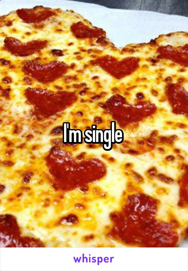 I'm single 