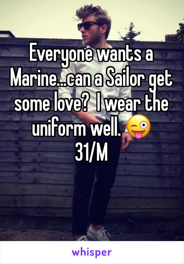 Everyone wants a Marine...can a Sailor get some love?  I wear the uniform well. 😜
31/M 