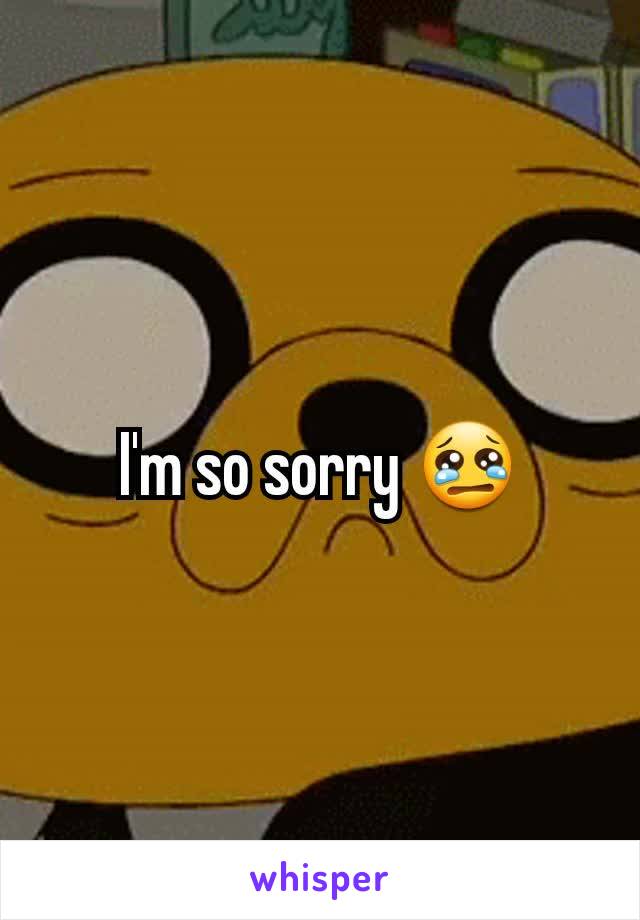 I'm so sorry 😢