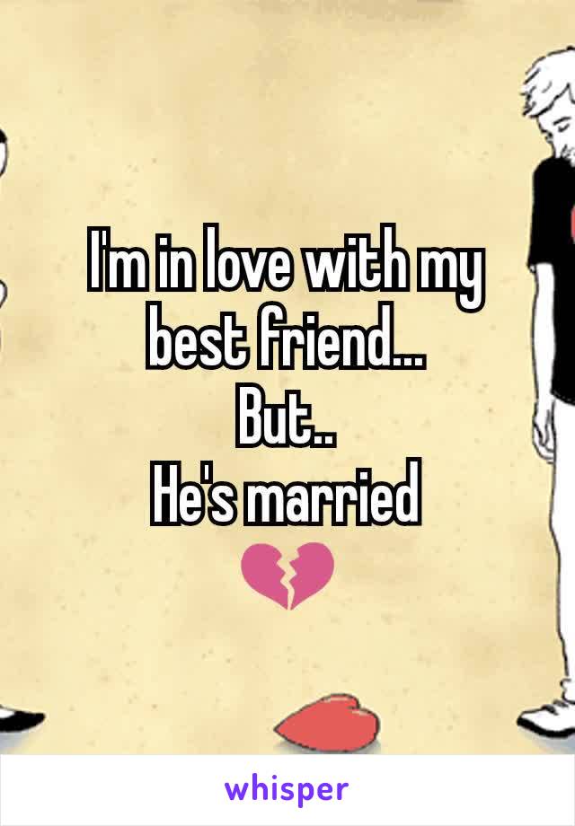 I'm in love with my best friend...
But..
He's married
💔