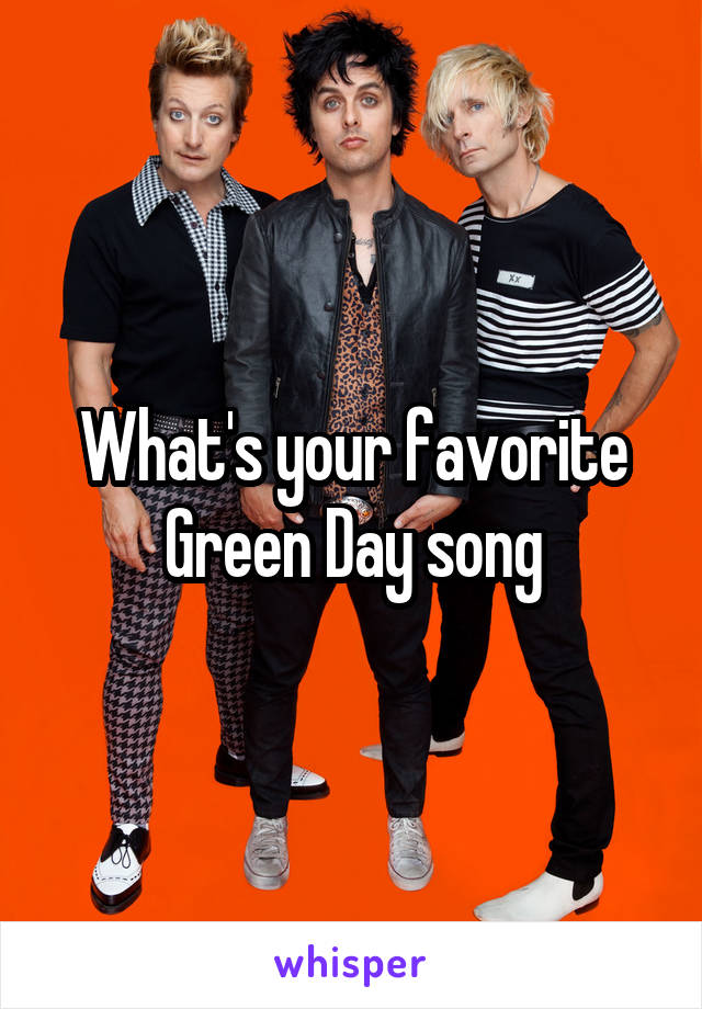 What's your favorite Green Day song