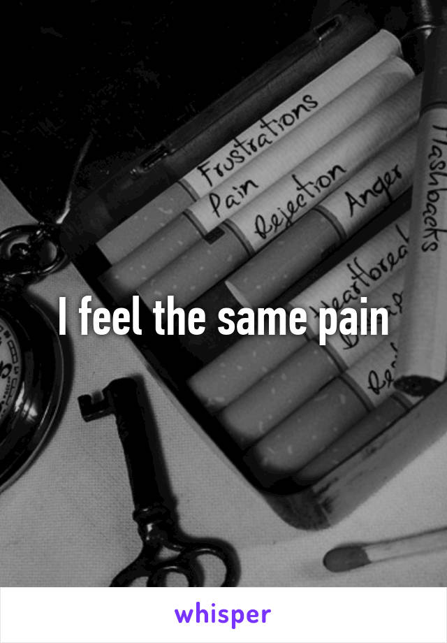 I feel the same pain