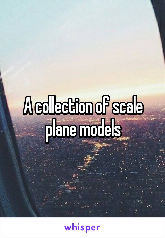 A collection of scale plane models