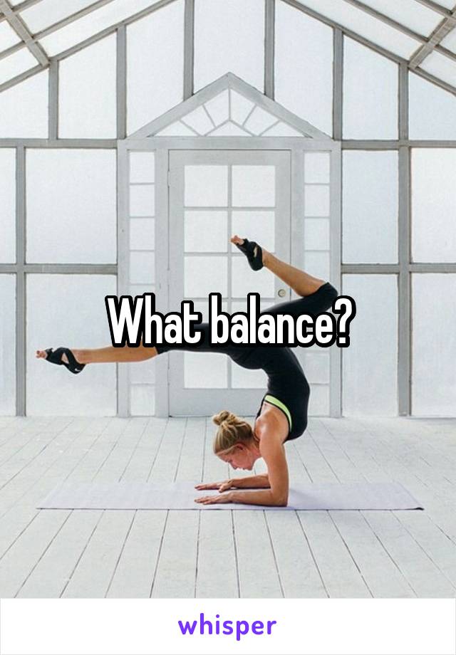 What balance?