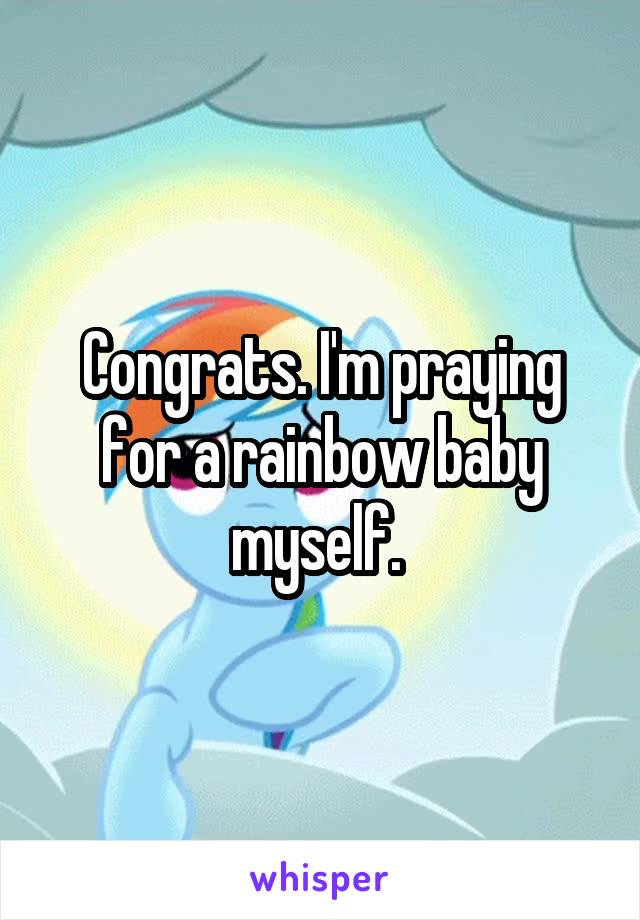 Congrats. I'm praying for a rainbow baby myself. 
