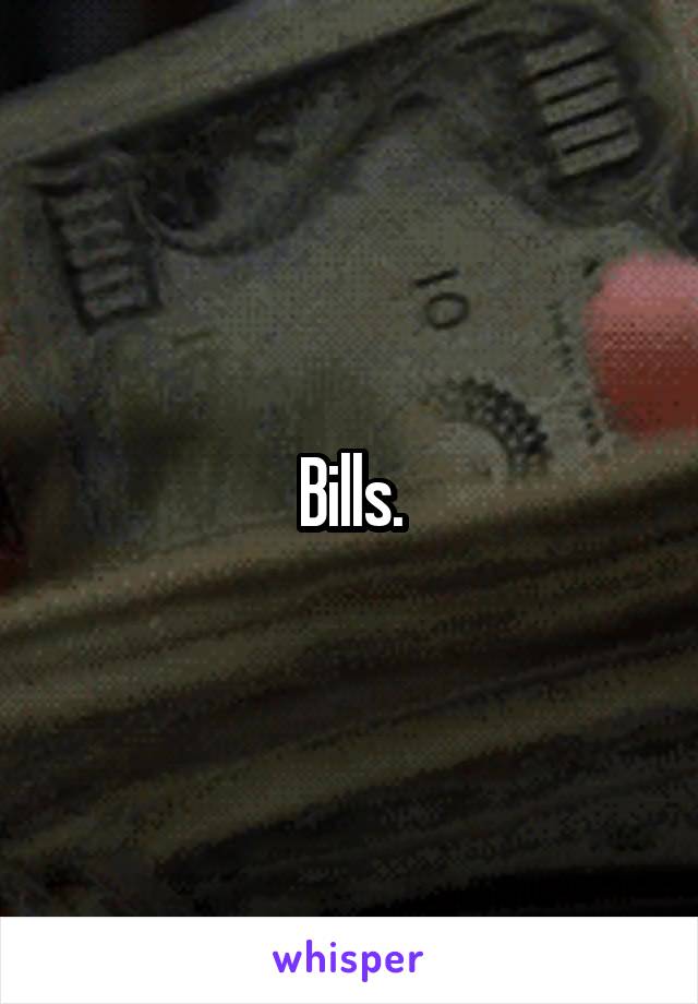 Bills.