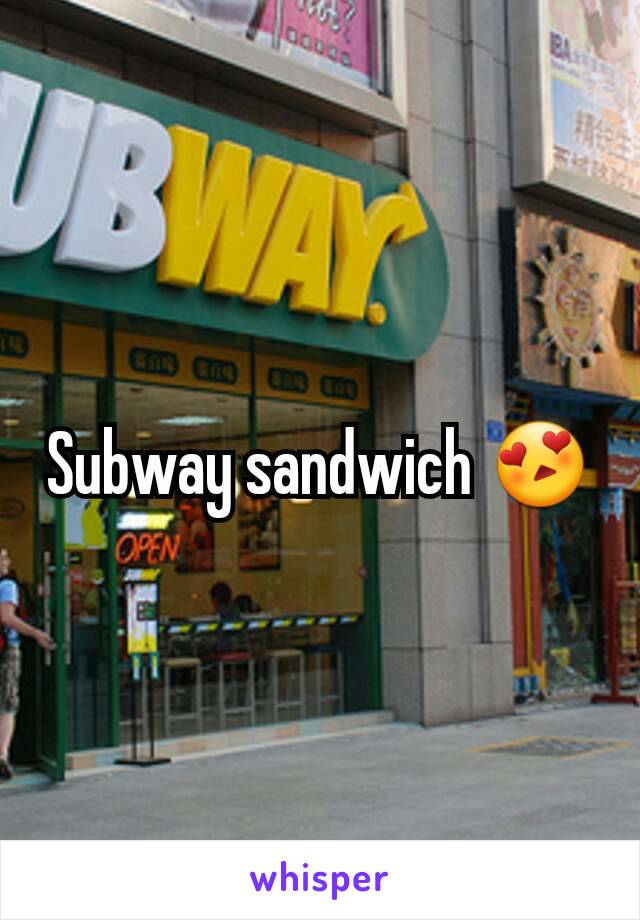 Subway sandwich 😍