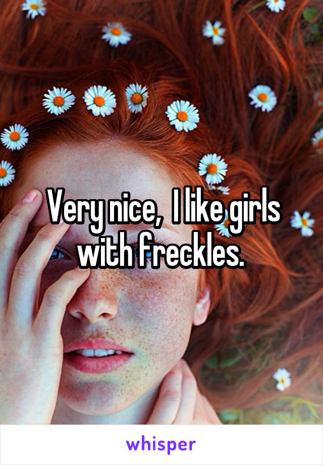 Very nice,  I like girls with freckles. 
