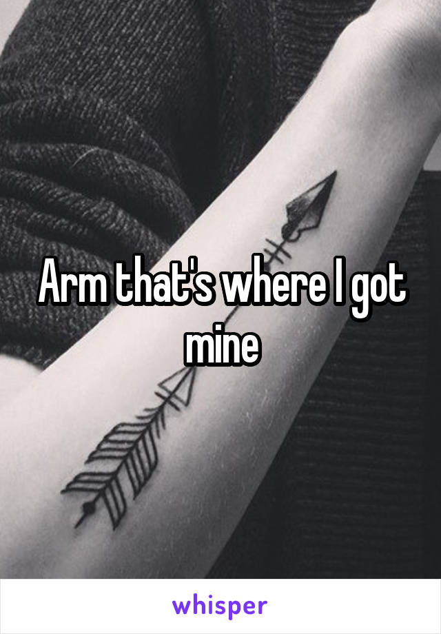 Arm that's where I got mine