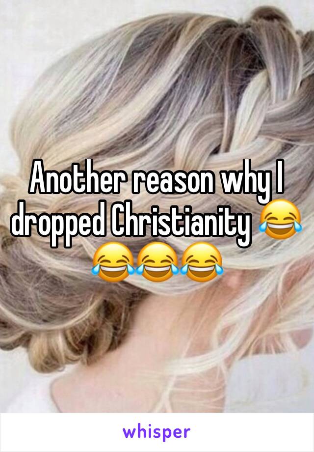 Another reason why I dropped Christianity 😂😂😂😂