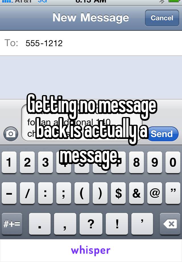 Getting no message back is actually a message. 