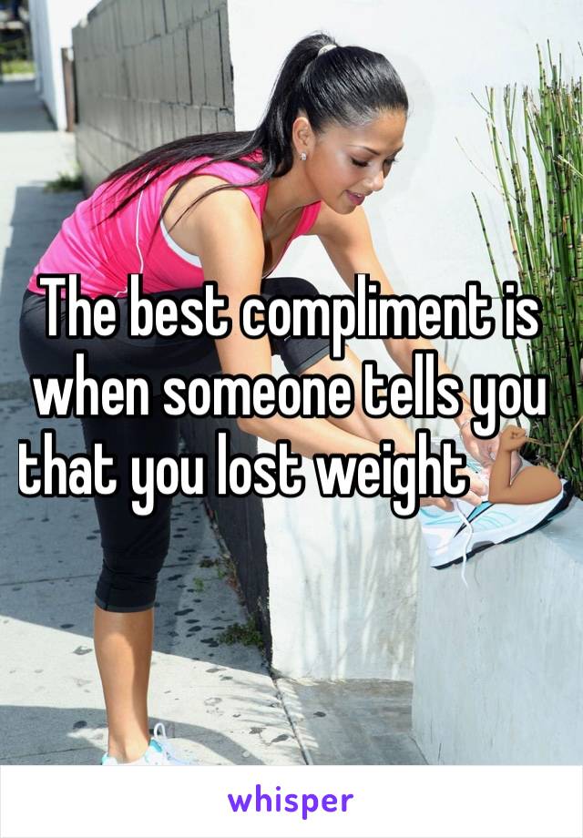 The best compliment is when someone tells you that you lost weight 💪🏽