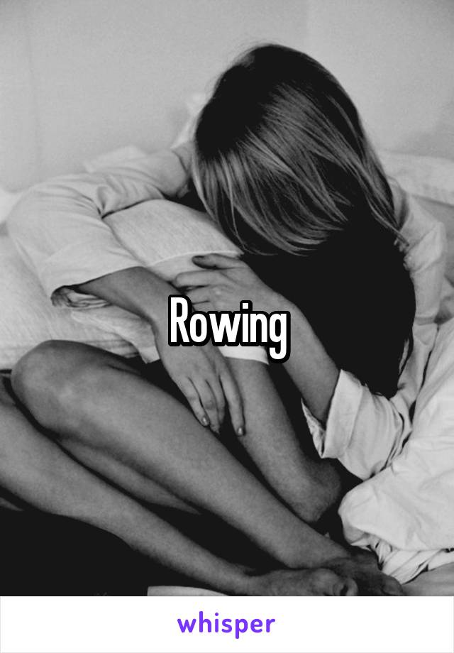 Rowing