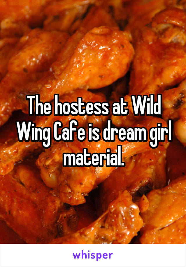 The hostess at Wild Wing Cafe is dream girl material.