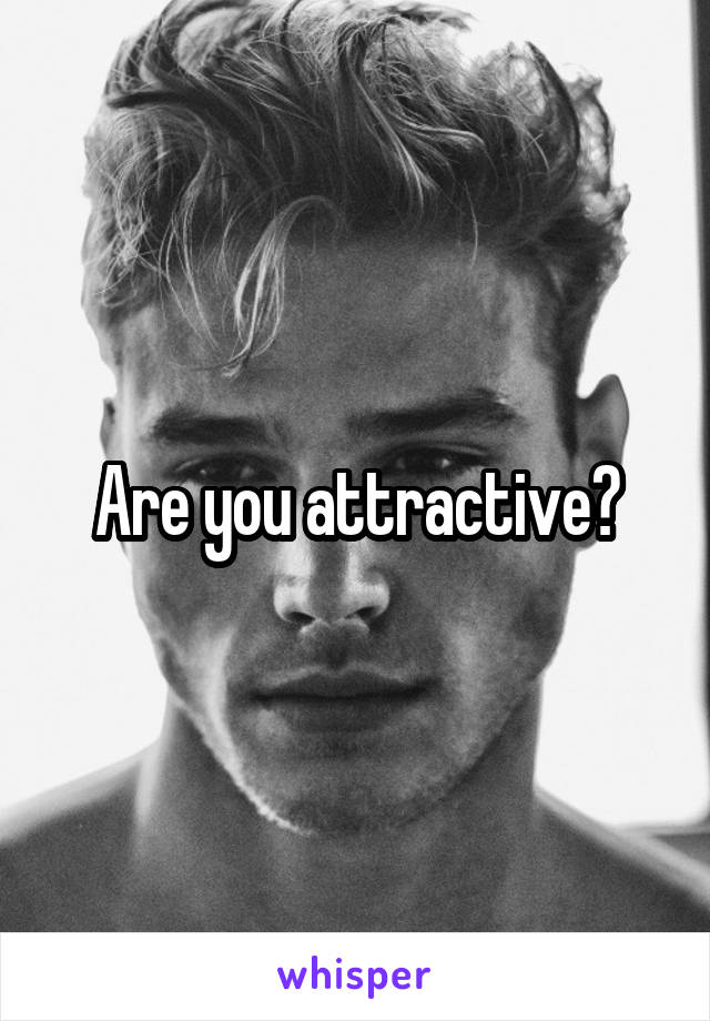 Are you attractive?