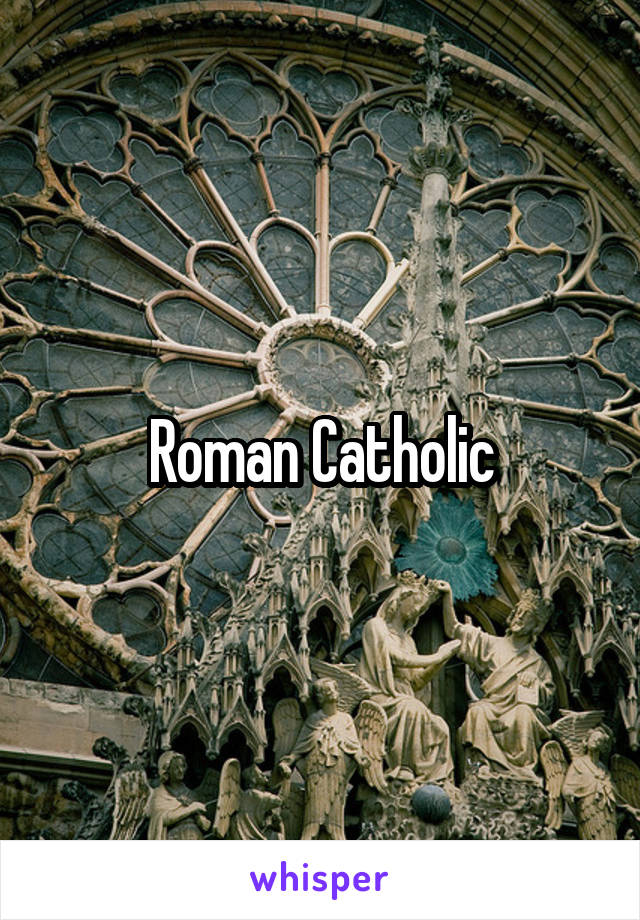 Roman Catholic