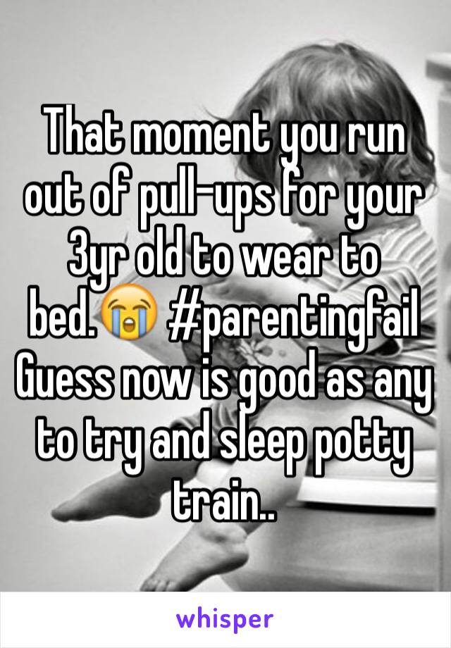 That moment you run out of pull-ups for your 3yr old to wear to bed.😭 #parentingfail
Guess now is good as any to try and sleep potty train..