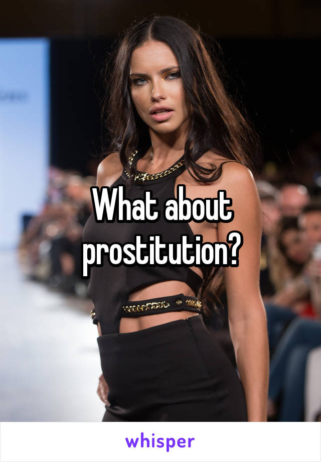 What about prostitution?