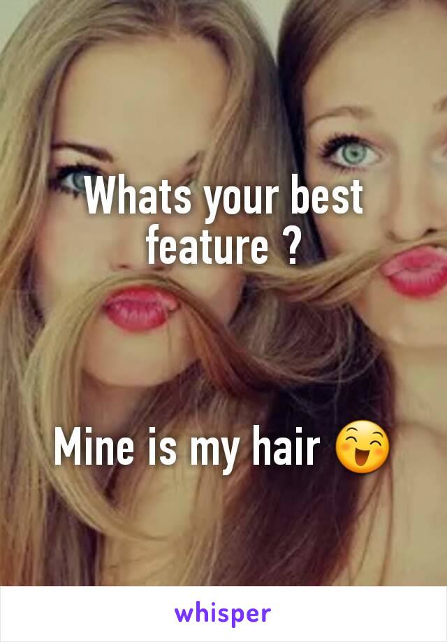 Whats your best feature ?



Mine is my hair 😄