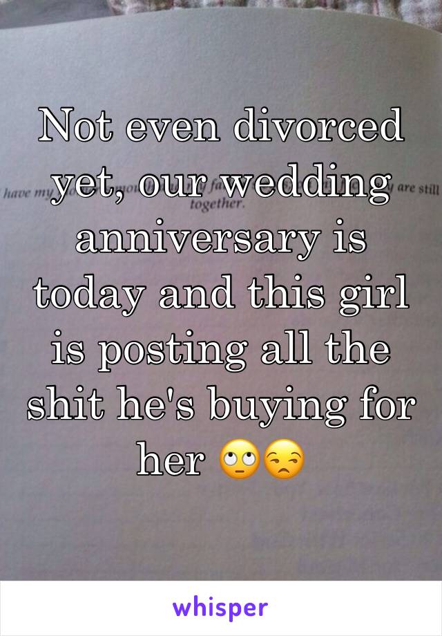 Not even divorced yet, our wedding anniversary is today and this girl is posting all the shit he's buying for her 🙄😒