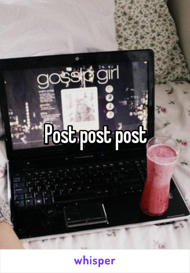 Post post post