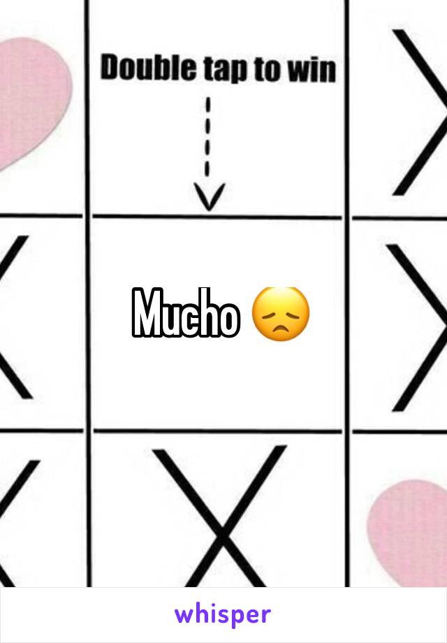 Mucho 😞