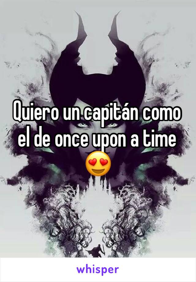 Quiero un capitán como el de once upon a time 😍