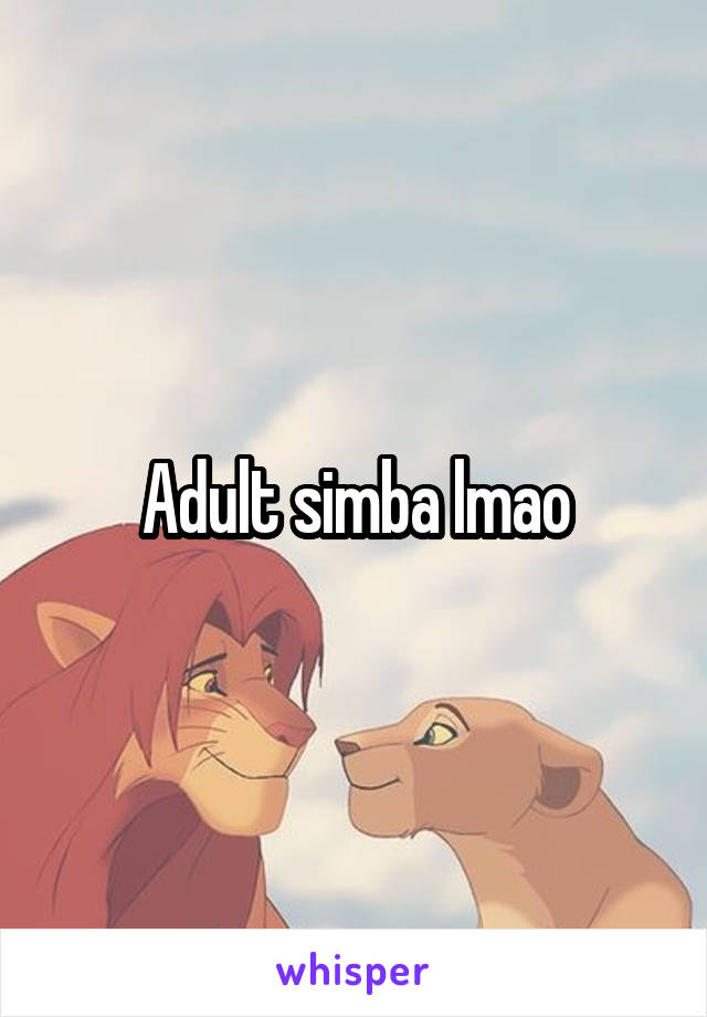 Adult simba lmao