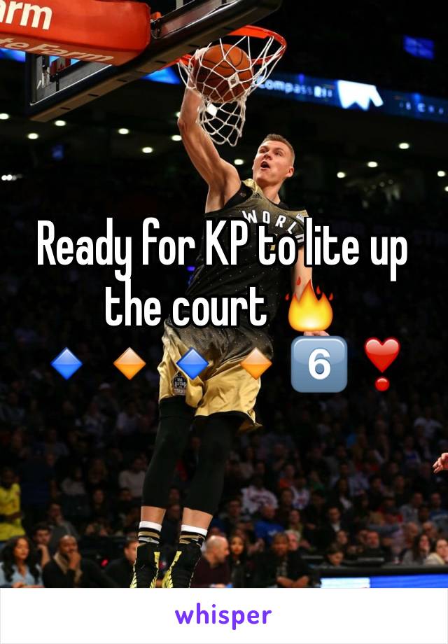 Ready for KP to lite up the court 🔥🔹🔸🔹🔸6️⃣❣️