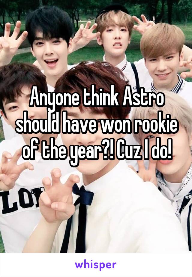 Anyone think Astro should have won rookie of the year?! Cuz I do!
