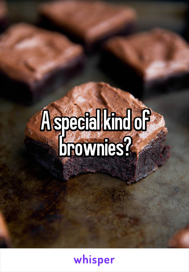 A special kind of brownies?