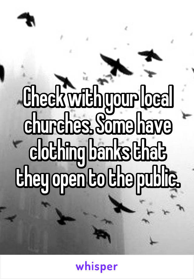 Check with your local churches. Some have clothing banks that they open to the public.