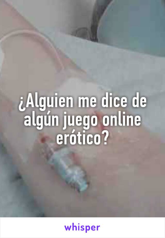 ¿Alguien me dice de algún juego online erótico?