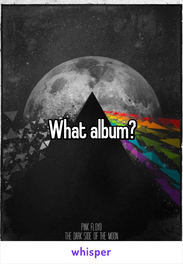 What album?