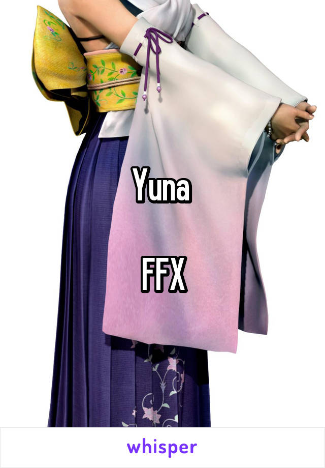 Yuna 

FFX