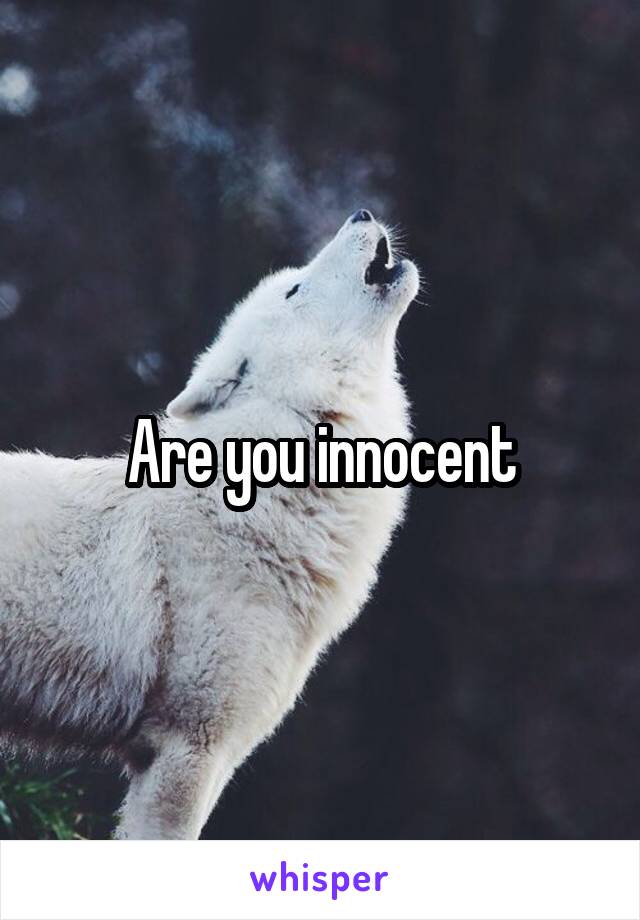 Are you innocent