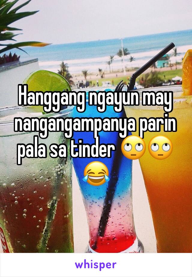 Hanggang ngayun may nangangampanya parin pala sa tinder 🙄🙄😂