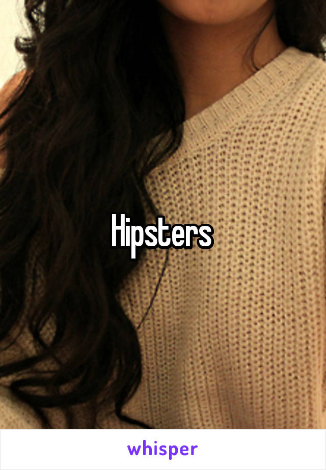 Hipsters 