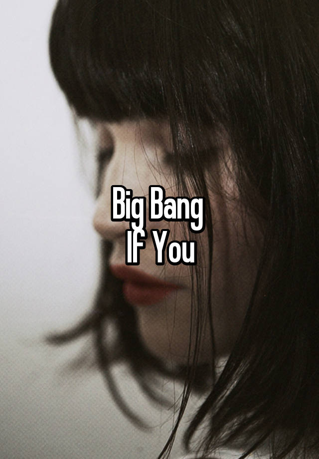 big-bang-if-you