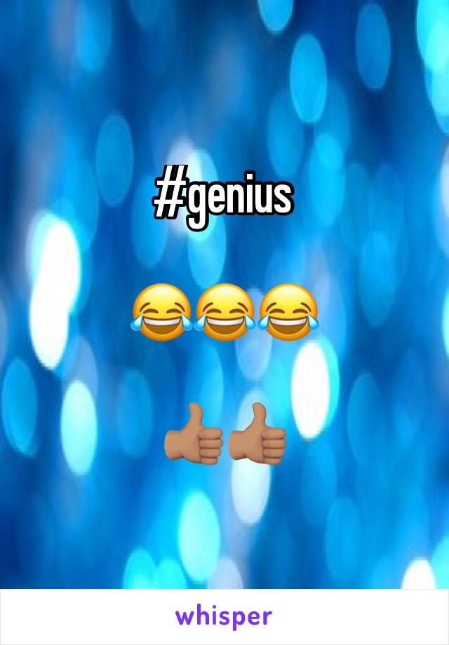 #genius

😂😂😂

👍🏽👍🏽