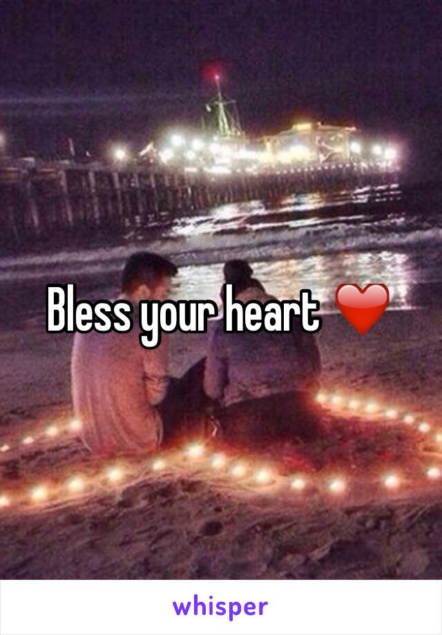 Bless your heart ❤️ 