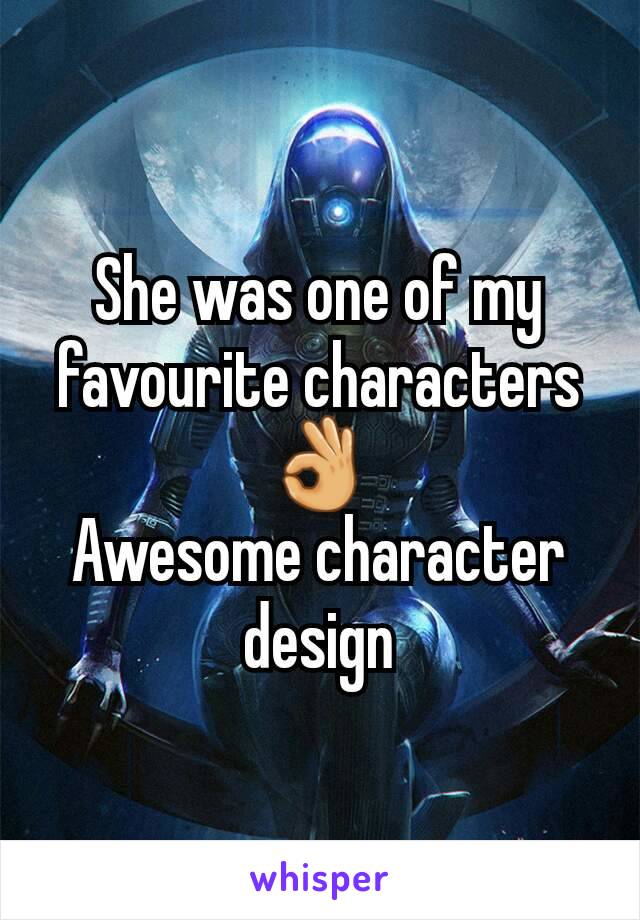 She was one of my favourite characters 👌
Awesome character design