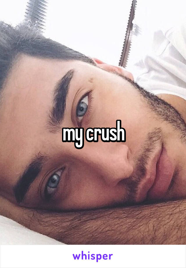 my crush