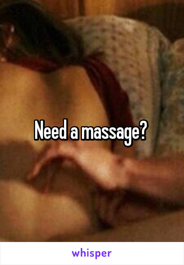 Need a massage? 