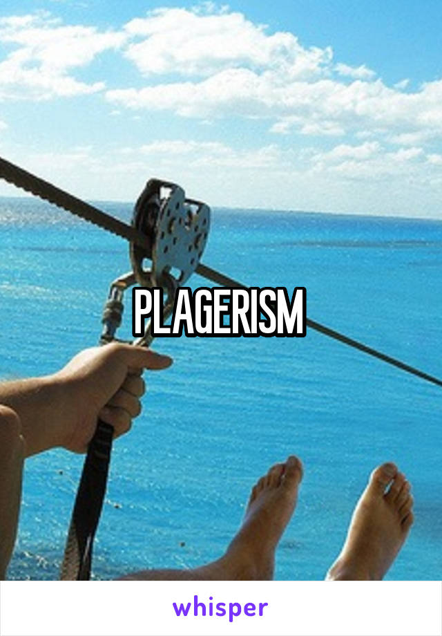 PLAGERISM 