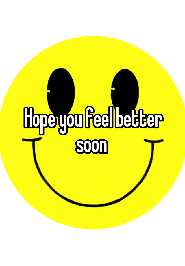 hope-you-feel-better-soon