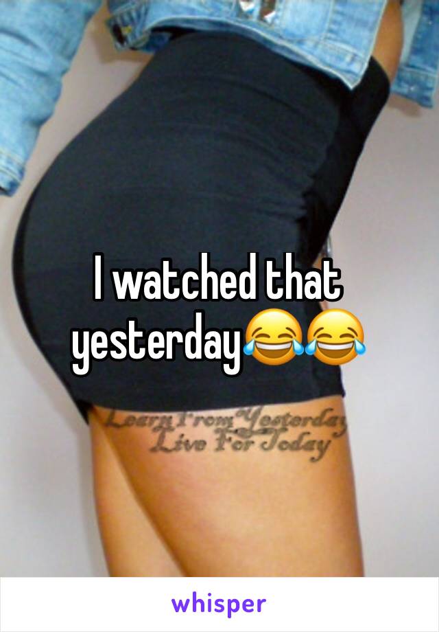 I watched that yesterday😂😂