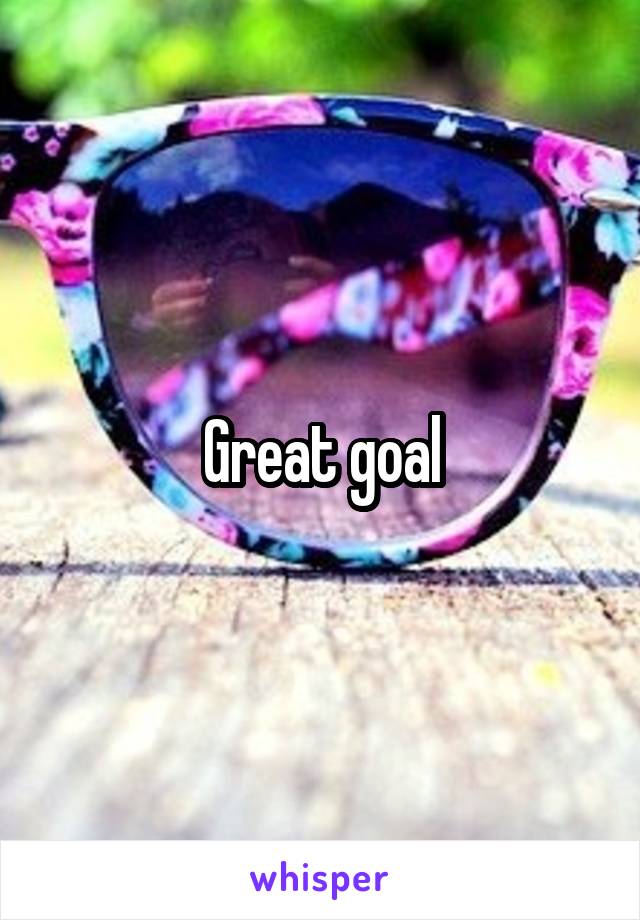 Great goal