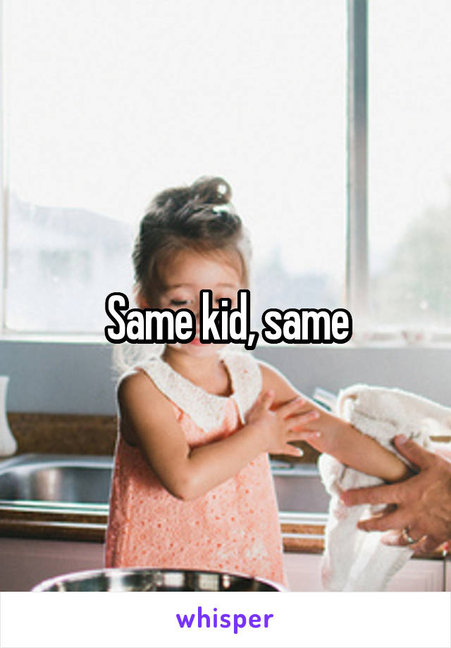Same kid, same