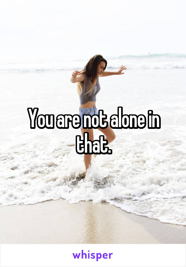 You are not alone in that.